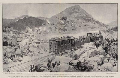 The Last Train to leave Ladysmith, the Armoured Train which carried General French running the Gauntlet of the Boers by Frank Dadd